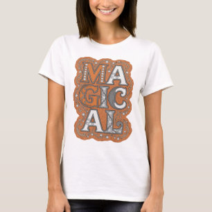 Cool Orange MAGICAL Quote Design T-Shirt