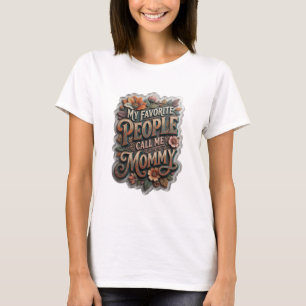 Cool Orange MY FAVORITE PEOPLE CALL ME MOMMY T-Shirt