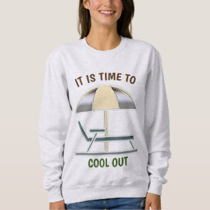 Cool Out Relax Chill Beach Chair T-Shirt Sweatshirt