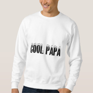Cool papa sweatshirt