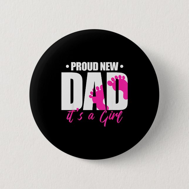 Cool Parent Apparel Proud New Dad It's A Girl - Me 6 Cm Round Badge (Front)