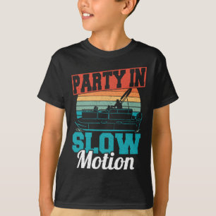 Cool Party In Slow Motion Retro Pontoon Boat Vinta T-Shirt