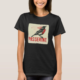 Cool Passerine Bird for Birdie and Animals Lovers T-Shirt