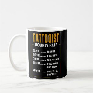 Cool Payment Tattooist Saying Tattooist Coffee Mug