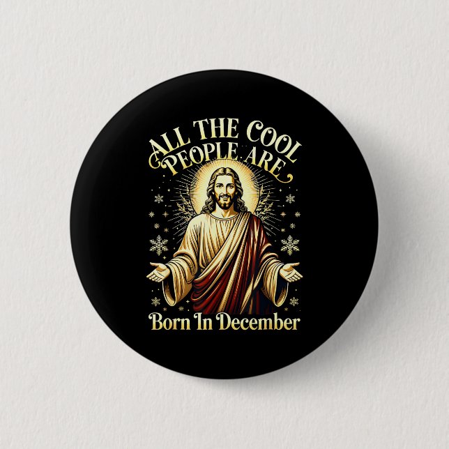 Cool People Are Born In December Christian Christm 6 Cm Round Badge (Front)