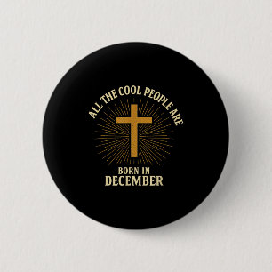 Cool People Are Born In December Christian Christm 6 Cm Round Badge