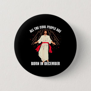 Cool People Are Born In December Christian Christm 6 Cm Round Badge