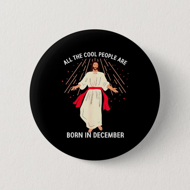 Cool People Are Born In December Christian Christm 6 Cm Round Badge (Front)