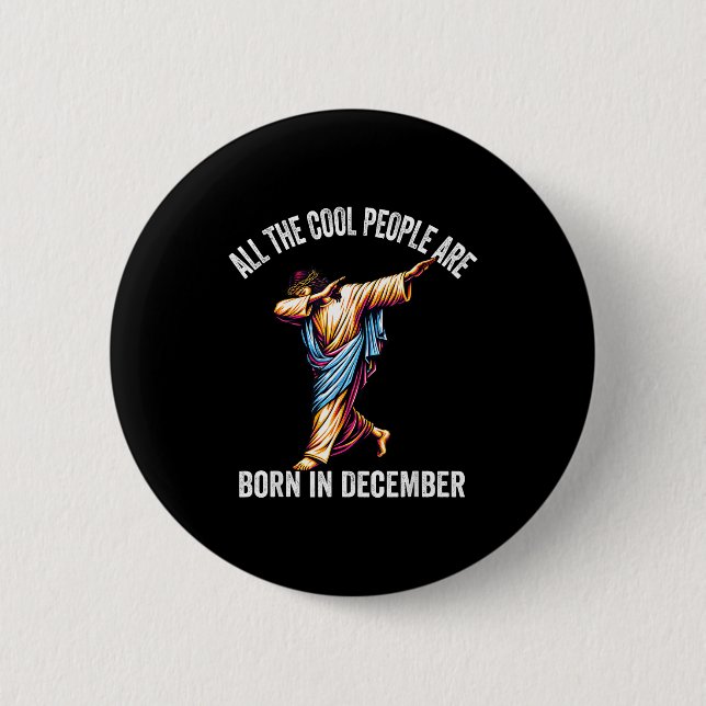 Cool People Are Born In December Christian Christm 6 Cm Round Badge (Front)