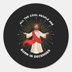 Cool People Are Born In December Christian Christm Classic Round Sticker