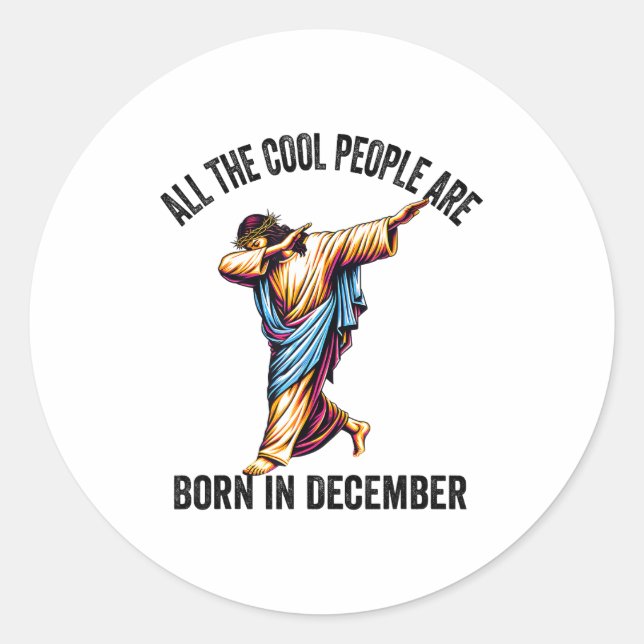 Cool People Are Born In December Christian Christm Classic Round Sticker (Front)