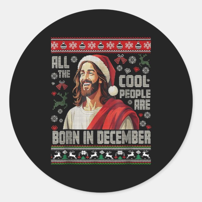 Cool People Are Born In December Christian Christm Classic Round Sticker (Front)