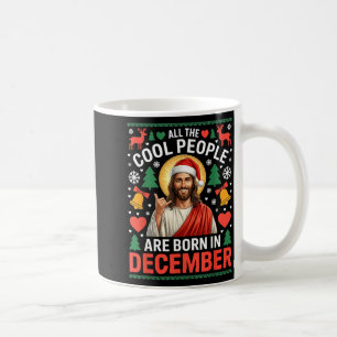 Cool People Are Born In December Christian Christm Coffee Mug