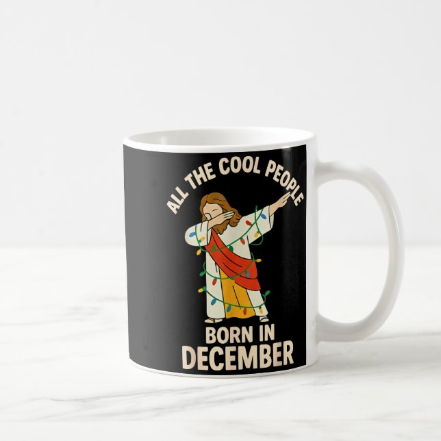 Cool People Are Born In December Christian Christm Coffee Mug (Right)