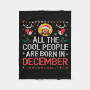 Cool People Are Born In December Christian Christm Fleece Blanket