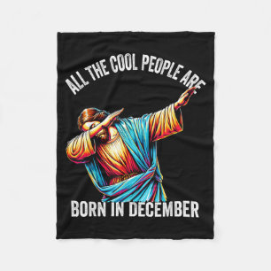 Cool People Are Born In December Christian Christm Fleece Blanket