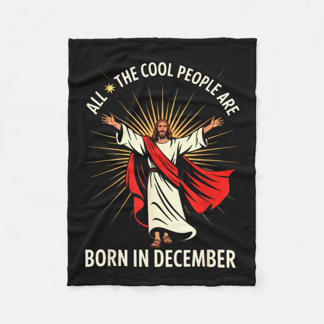 Cool People Are Born In December Christian Christm Fleece Blanket (Front)