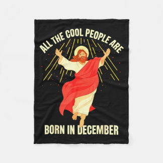 Cool People Are Born In December Christian Christm Fleece Blanket