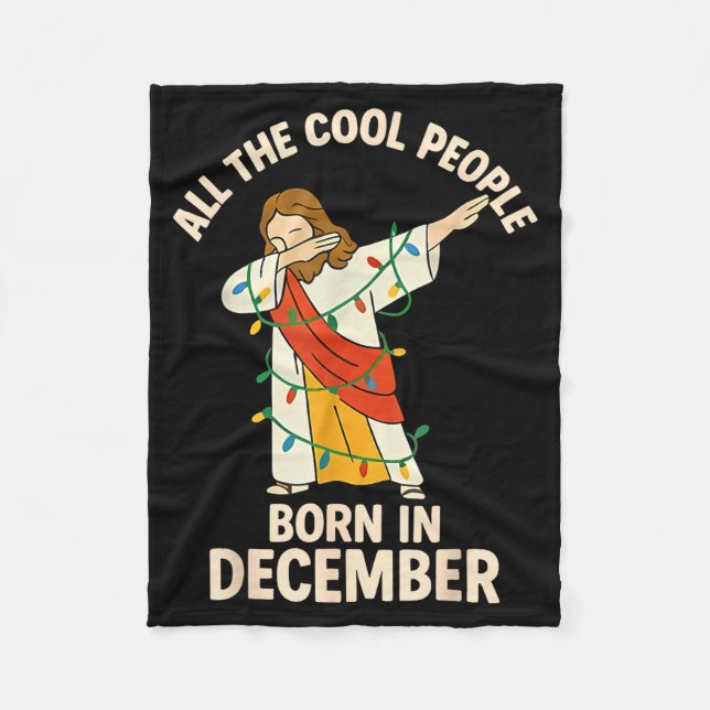 Cool People Are Born In December Christian Christm Fleece Blanket (Front)