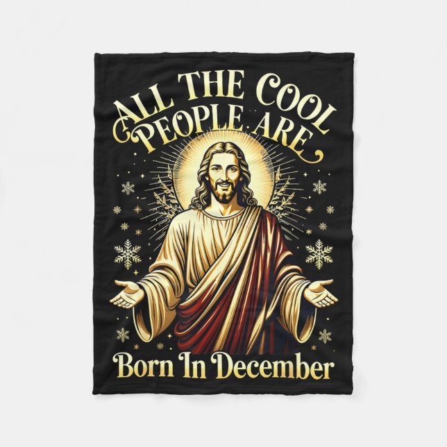 Cool People Are Born In December Christian Christm Fleece Blanket (Front)