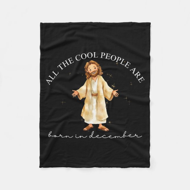 Cool People Are Born In December Christian Christm Fleece Blanket (Front)