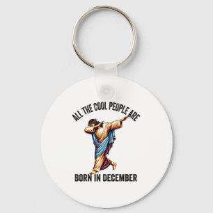 Cool People Are Born In December Christian Christm Key Ring