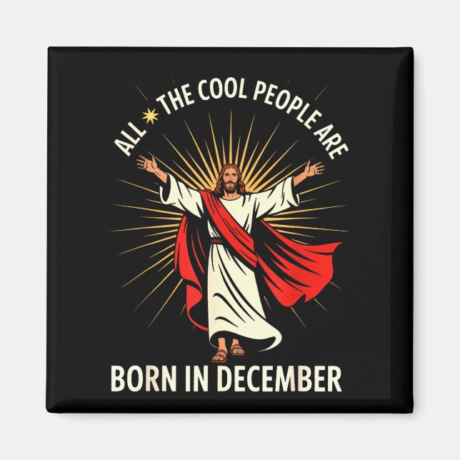 Cool People Are Born In December Christian Christm Magnet (Front)