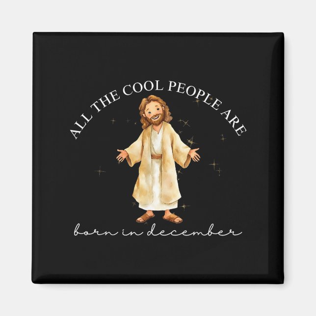 Cool People Are Born In December Christian Christm Magnet (Front)