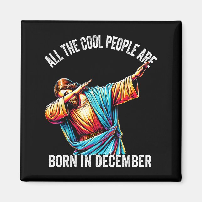 Cool People Are Born In December Christian Christm Magnet (Front)