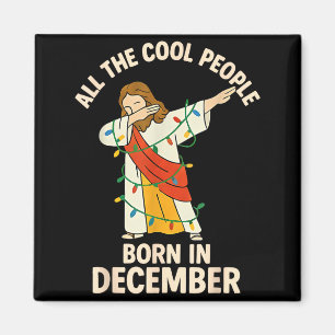 Cool People Are Born In December Christian Christm Magnet