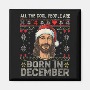 Cool People Are Born In December Christian Christm Magnet