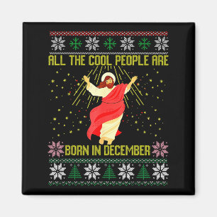 Cool People Are Born In December Christian Christm Magnet