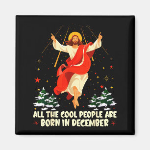 Cool People Are Born In December Christian Christm Magnet