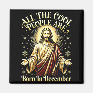 Cool People Are Born In December Christian Christm Magnet