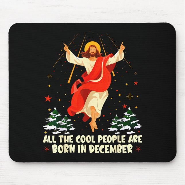 Cool People Are Born In December Christian Christm Mouse Mat (Front)