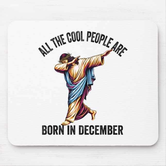 Cool People Are Born In December Christian Christm Mouse Mat (Front)