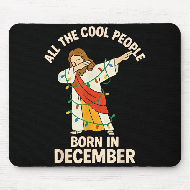 Cool People Are Born In December Christian Christm Mouse Mat (Front)