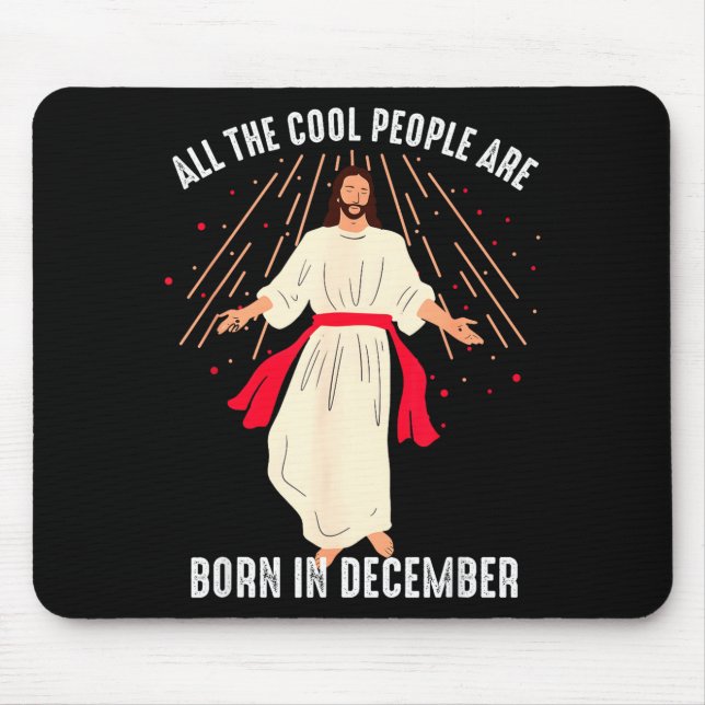 Cool People Are Born In December Christian Christm Mouse Mat (Front)