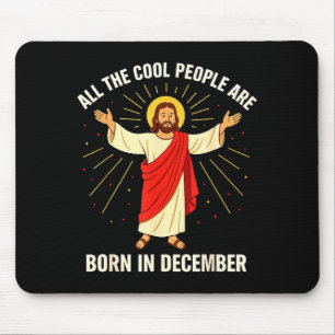 Cool People Are Born In December Christian Christm Mouse Mat