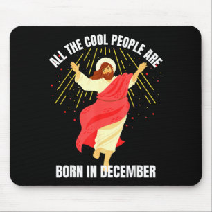 Cool People Are Born In December Christian Christm Mouse Mat