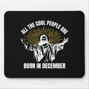 Cool People Are Born In December Christian Christm Mouse Mat