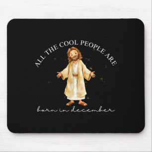Cool People Are Born In December Christian Christm Mouse Mat