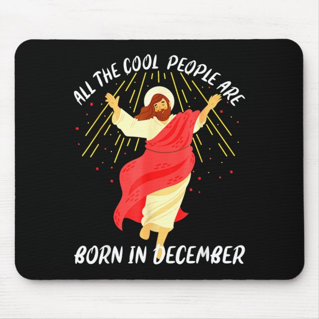 Cool People Are Born In December Christian Christm Mouse Mat (Front)