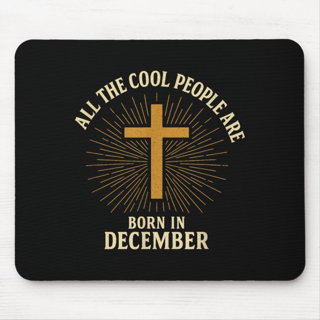Cool People Are Born In December Christian Christm Mouse Mat (Front)