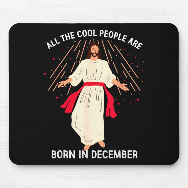 Cool People Are Born In December Christian Christm Mouse Mat (Front)