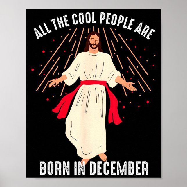 Cool People Are Born In December Christian Christm Poster (Front)