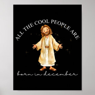 Cool People Are Born In December Christian Christm Poster