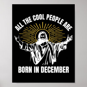 Cool People Are Born In December Christian Christm Poster