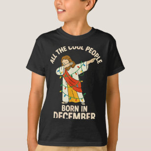 Cool People Are Born In December Christian Christm T-Shirt