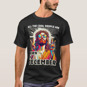 Cool People Are Born In December Christian Christm T-Shirt